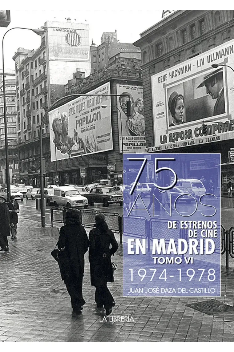 75 AÑOS DE ESTRENOS DE CINE EN MADRID. TOMO VI 1974 -1978